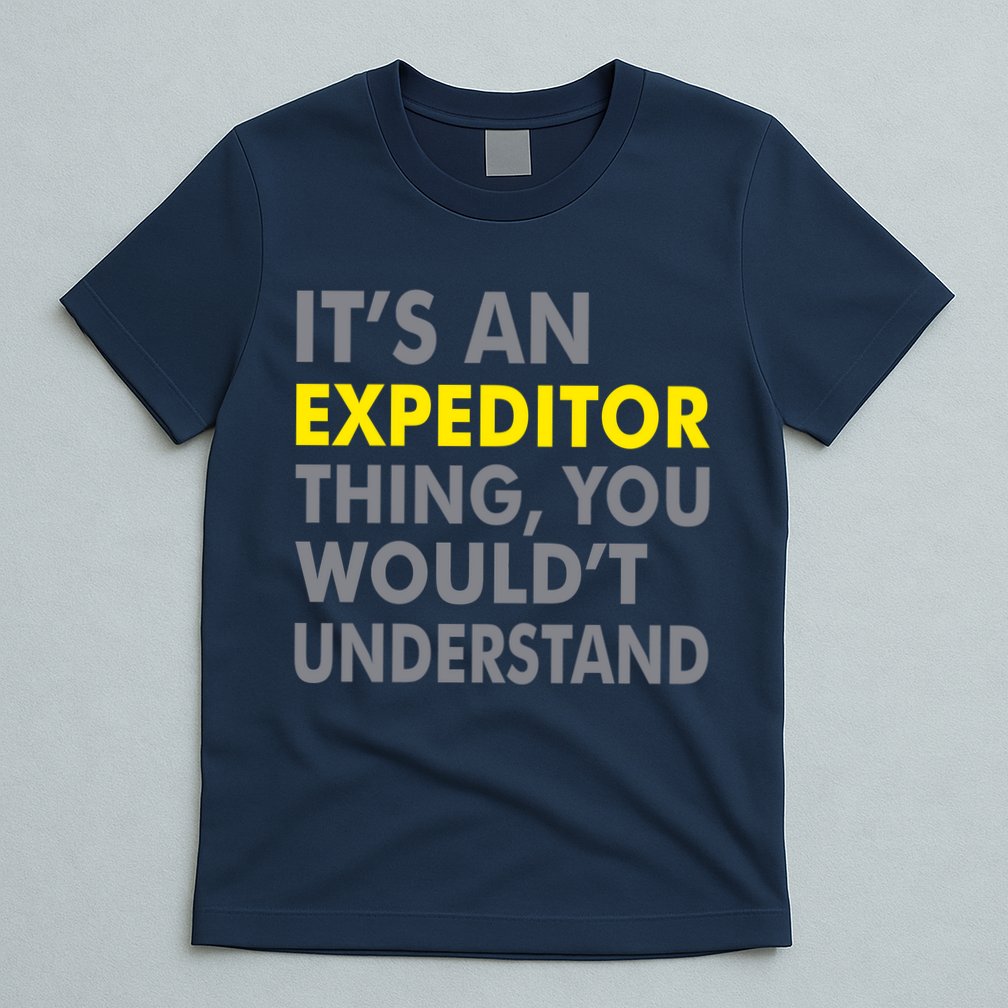 It's An Expeditor Thing T-Shirt