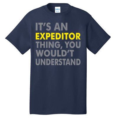 It's An Expeditor Thing Tall T-Shirt