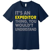 It's An Expeditor Thing Premium T-Shirt