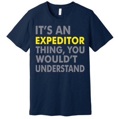 It's An Expeditor Thing Premium T-Shirt