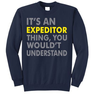 It's An Expeditor Thing Tall Sweatshirt