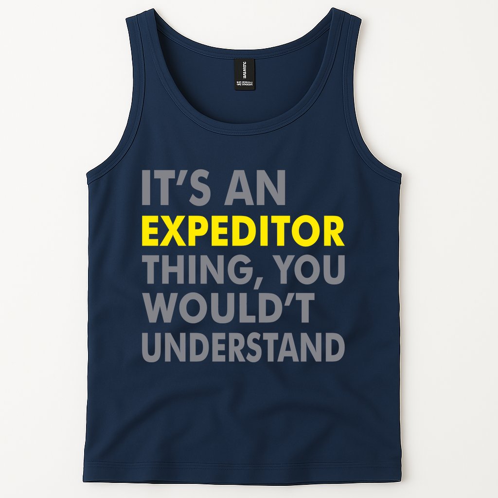 It's An Expeditor Thing Tank Top