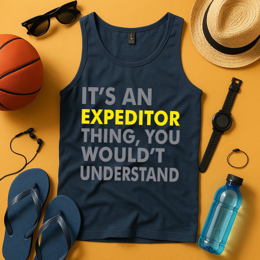 It's An Expeditor Thing Tank Top