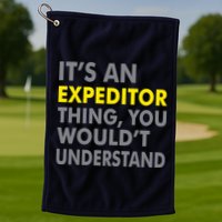 It's An Expeditor Thing Golf Towel