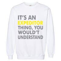 It's An Expeditor Thing Garment-Dyed Sweatshirt