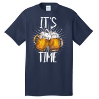 It's Beer Time Tall T-Shirt