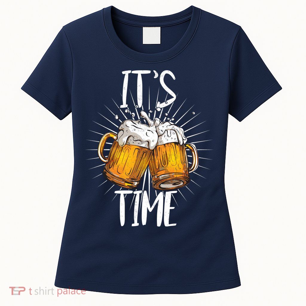 It's Beer Time Womens T-Shirt