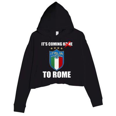 It's Coming To Rome Italy Soccer 2021 Italian Italia Champions  Crop Fleece Hoodie