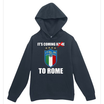 It's Coming To Rome Italy Soccer 2021 Italian Italia Champions  Urban Pullover Hoodie