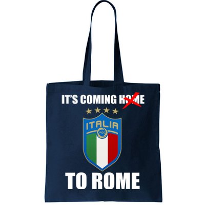 It's Coming To Rome Italy Soccer 2021 Italian Italia Champions  Tote Bag