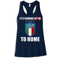 It's Coming To Rome Italy Soccer 2021 Italian Italia Champions  Women's Racerback Tank