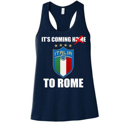 It's Coming To Rome Italy Soccer 2021 Italian Italia Champions  Women's Racerback Tank