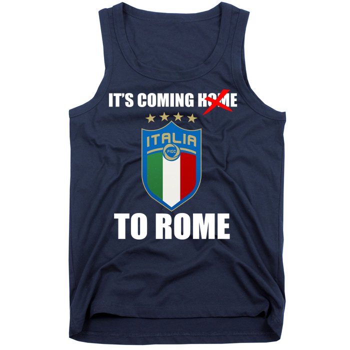 It's Coming To Rome Italy Soccer 2021 Italian Italia Champions  Tank Top