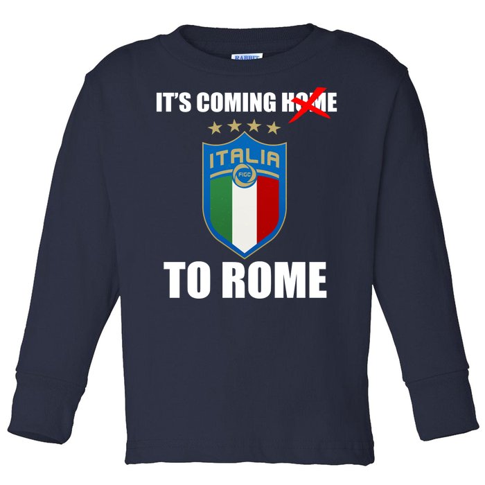 It's Coming To Rome Italy Soccer 2021 Italian Italia Champions  Toddler Long Sleeve Shirt