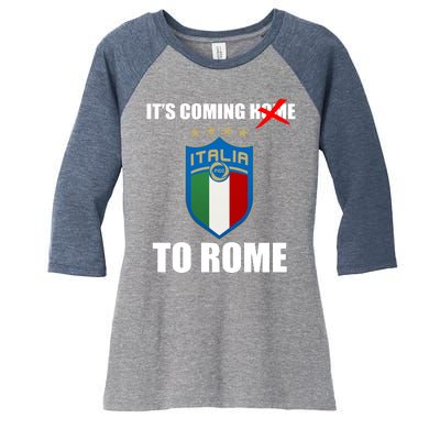 It's Coming To Rome Italy Soccer 2021 Italian Italia Champions  Women's Tri-Blend 3/4-Sleeve Raglan Shirt