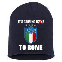 It's Coming To Rome Italy Soccer 2021 Italian Italia Champions  Short Acrylic Beanie