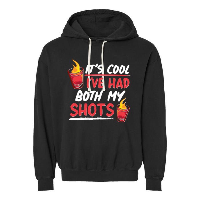 It's Cool I've Had Both My Shots Flaming Drinks Garment-Dyed Fleece Hoodie