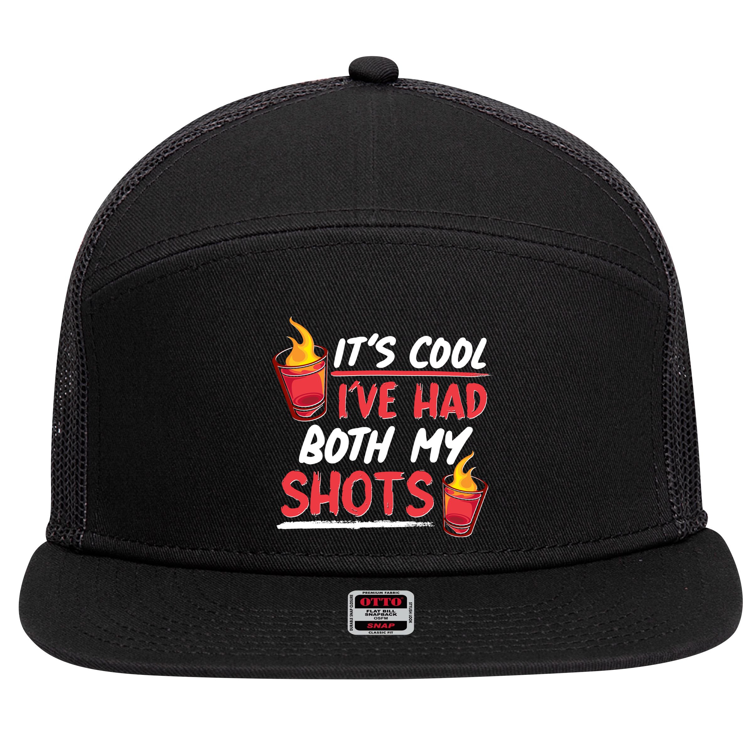 It's Cool I've Had Both My Shots Flaming Drinks 7 Panel Mesh Trucker Snapback Hat