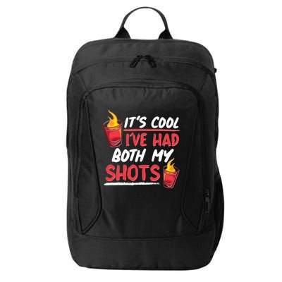 It's Cool I've Had Both My Shots Flaming Drinks City Backpack