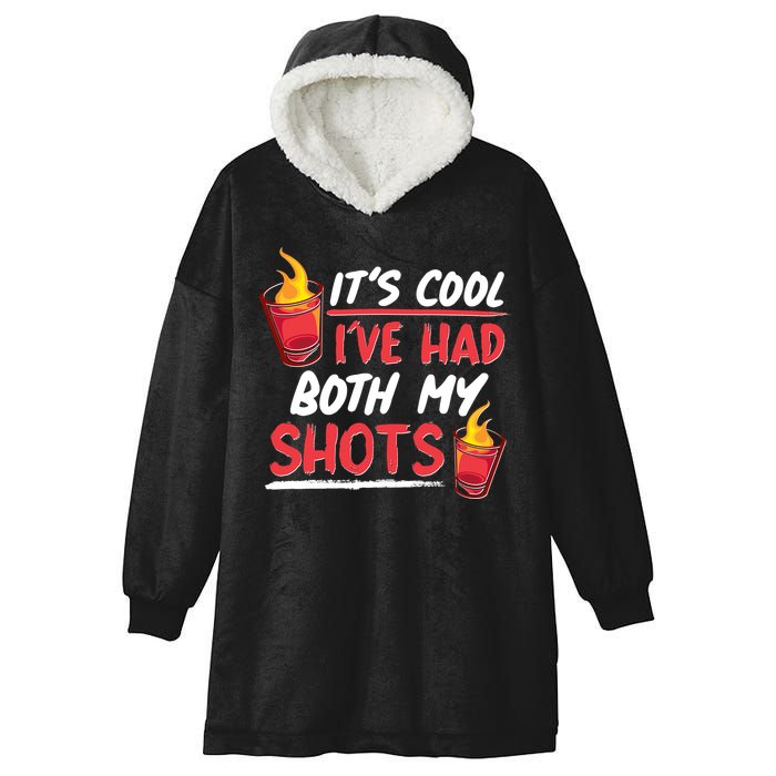 It's Cool I've Had Both My Shots Flaming Drinks Hooded Wearable Blanket
