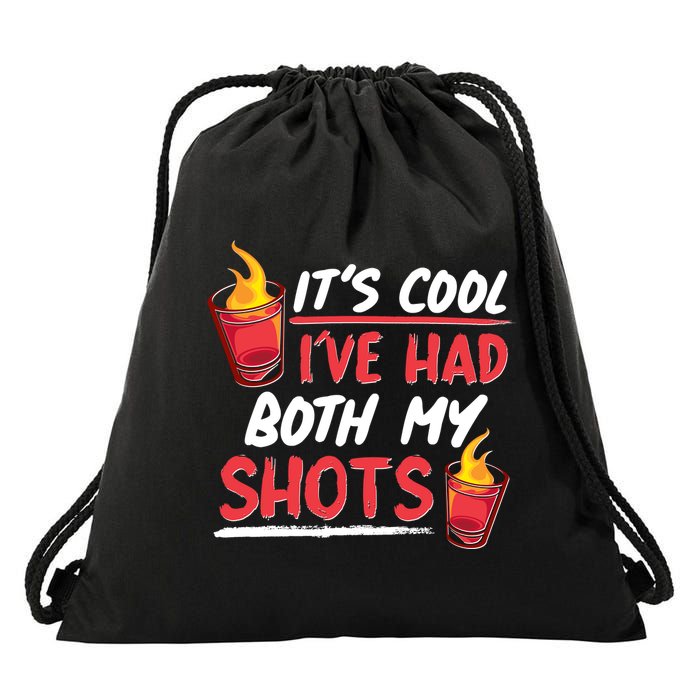 It's Cool I've Had Both My Shots Flaming Drinks Drawstring Bag