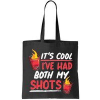 It's Cool I've Had Both My Shots Flaming Drinks Bag