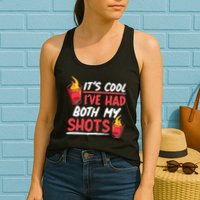 It's Cool I've Had Both My Shots Flaming Drinks Womens Tank Top