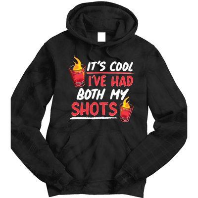 It's Cool I've Had Both My Shots Flaming Drinks Tie Dye Hoodie