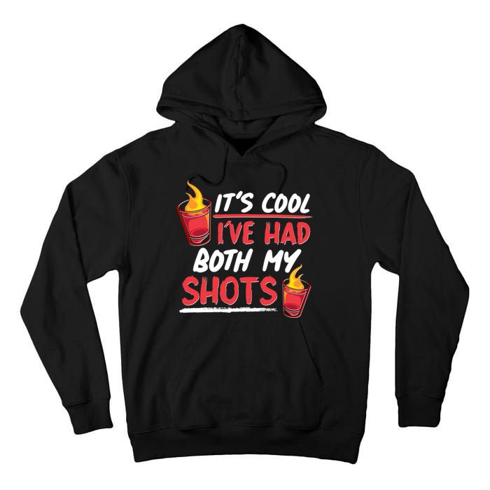 It's Cool I've Had Both My Shots Flaming Drinks Tall Hoodie