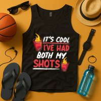 It's Cool I've Had Both My Shots Flaming Drinks Tank Top