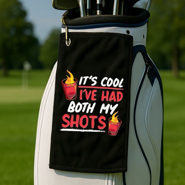 It's Cool I've Had Both My Shots Flaming Drinks Golf Towel