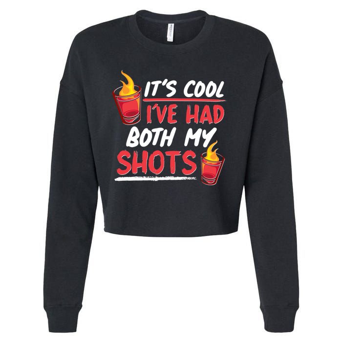 It's Cool I've Had Both My Shots Flaming Drinks Cropped Pullover Crew