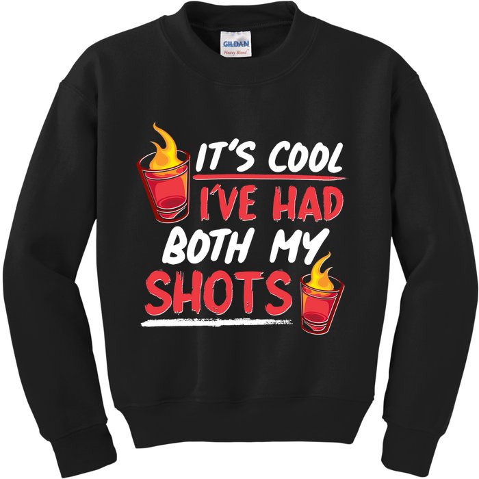 It's Cool I've Had Both My Shots Flaming Drinks Kids Sweatshirt