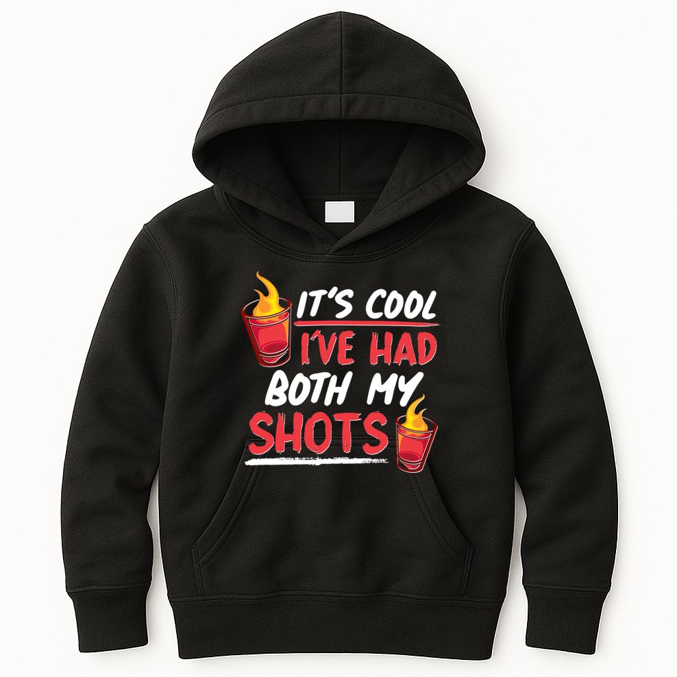 It's Cool I've Had Both My Shots Flaming Drinks Kids Hoodie