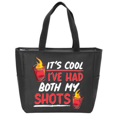 It's Cool I've Had Both My Shots Flaming Drinks Zip Tote Bag