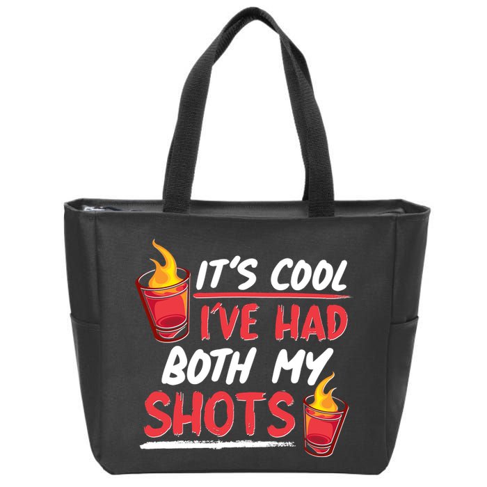 It's Cool I've Had Both My Shots Flaming Drinks Zip Tote Bag