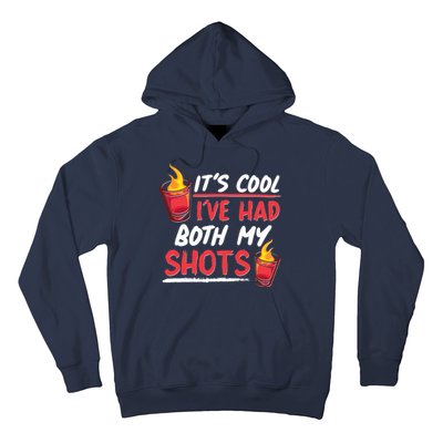 It's Cool I've Had Both My Shots Flaming Drinks Hoodie