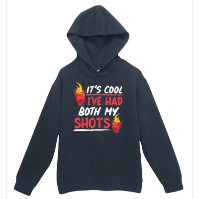 It's Cool I've Had Both My Shots Flaming Drinks Urban Pullover Hoodie