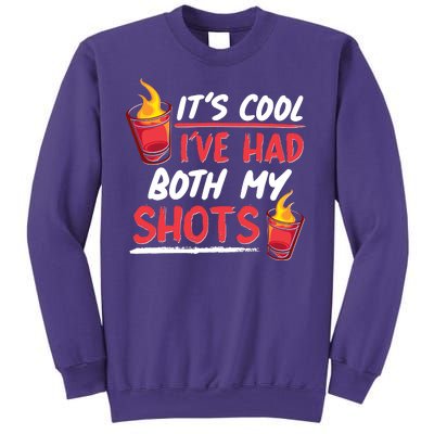 It's Cool I've Had Both My Shots Flaming Drinks Sweatshirt