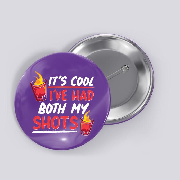 It's Cool I've Had Both My Shots Flaming Drinks Button