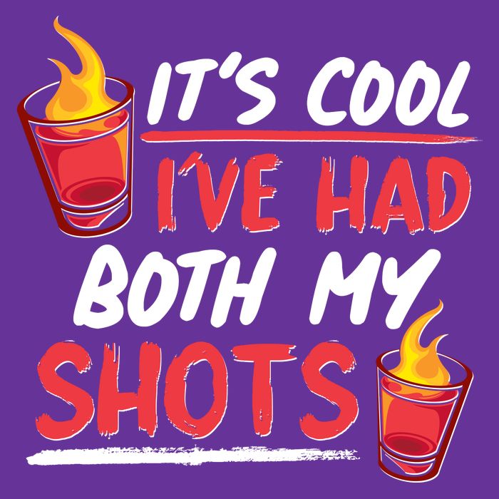 It's Cool I've Had Both My Shots Flaming Drinks Button