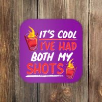 It's Cool I've Had Both My Shots Flaming Drinks Coaster