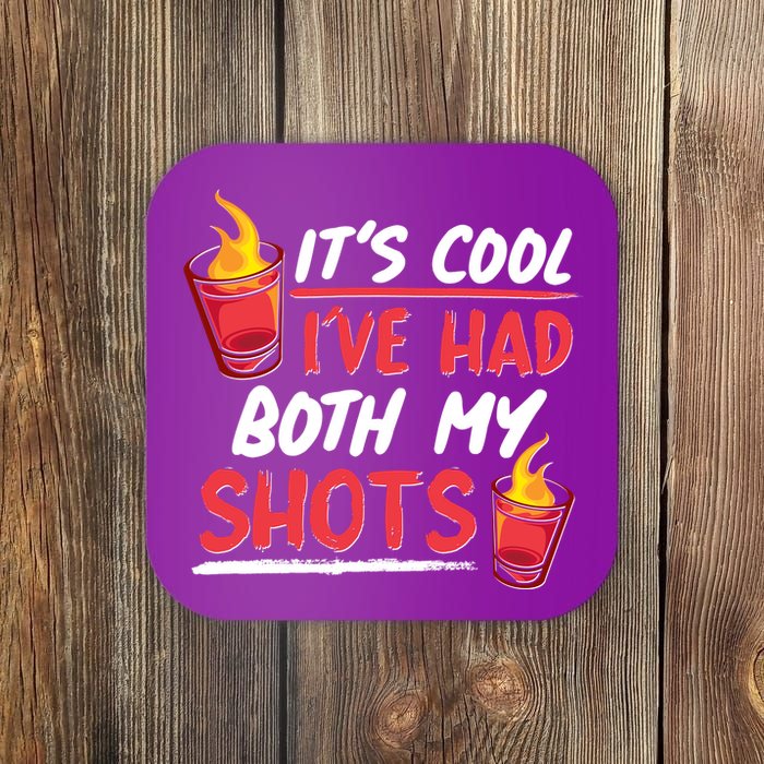 It's Cool I've Had Both My Shots Flaming Drinks Coaster