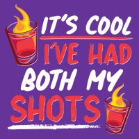 It's Cool I've Had Both My Shots Flaming Drinks Coaster