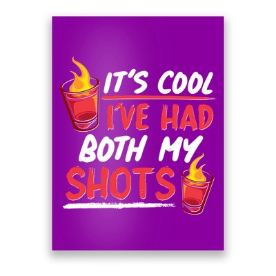 It's Cool I've Had Both My Shots Flaming Drinks Poster