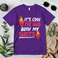 It's Cool I've Had Both My Shots Flaming Drinks Premium T-Shirt