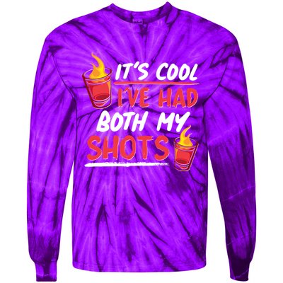 It's Cool I've Had Both My Shots Flaming Drinks Tie-Dye Long Sleeve Shirt
