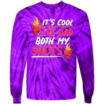 It's Cool I've Had Both My Shots Flaming Drinks Tie-Dye Long Sleeve Shirt