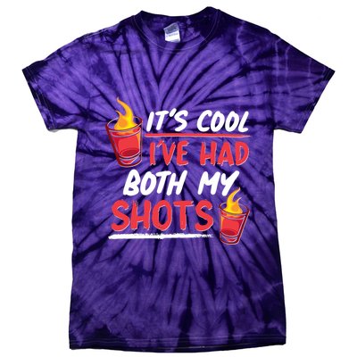 It's Cool I've Had Both My Shots Flaming Drinks Tie-Dye T-Shirt