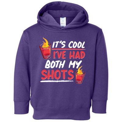 It's Cool I've Had Both My Shots Flaming Drinks Toddler Hoodie